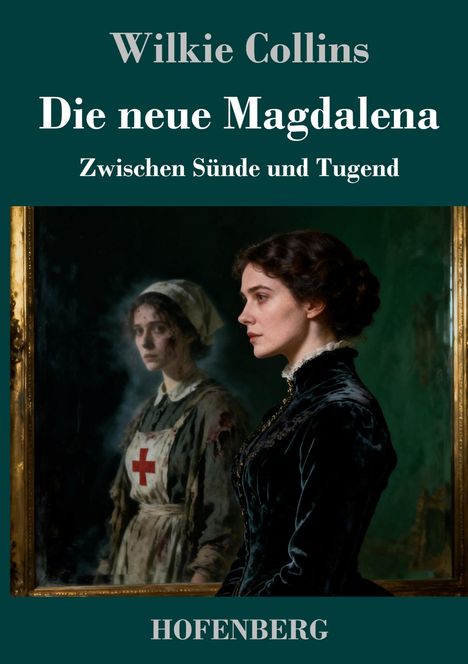 Wilkie Collins: Die neue Magdalena. Zwischen Sünde und Tugend. HOFENBERG. Frau in schwarzem Kleid schaut in Spiegel.