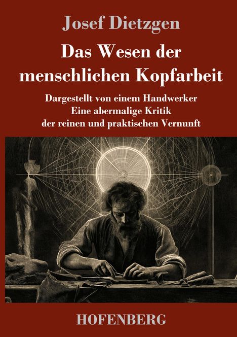 Text: "Josef Dietzgen, Das Wesen der menschlichen Kopfarbeit." Darunter ein Mann an einem Tisch, vertieft in seine Arbeit.