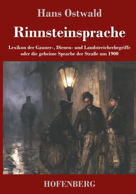 Oben: Hans Ostwald. Mitte: Rinnsteinsprache. Unten: HOFENBERG. Illustration: Menschen bei einer Straßenlaterne.