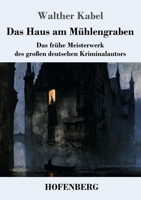 "Walther Kabel: Das Haus am Mühlengraben" über dunkler Flusslandschaft mit Boot, großer Burg und beleuchtetem Fenster.