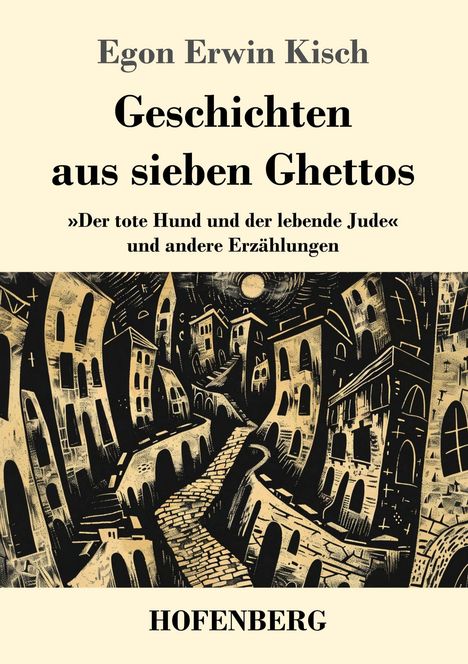 "Egon Erwin Kisch, Geschichten aus sieben Ghettos, Der tote Hund und der lebende Jude. Illustration von schiefen Gebäuden."