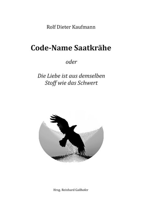 Rolf Dieter Kaufmann: Code-Name Saatkrähe, Buch