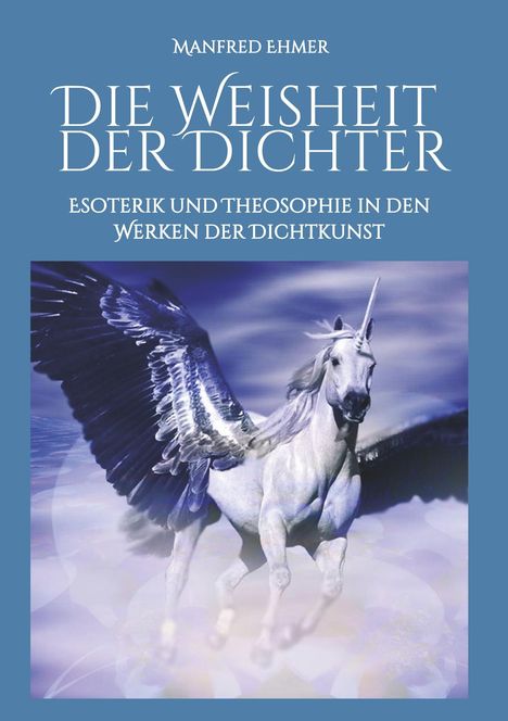 Manfred Ehmer: Die Weisheit der Dichter, Buch