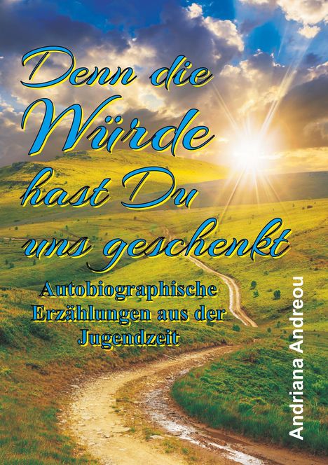 Andriana Andreou: Denn die Würde hast Du uns geschenkt, Buch