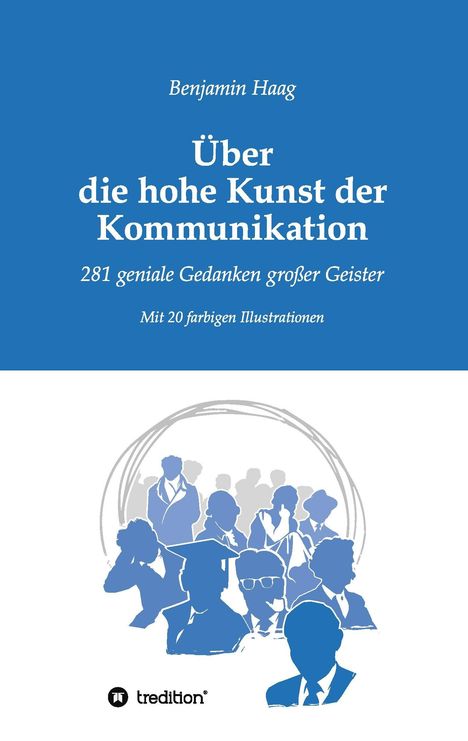 Benjamin Haag: Über die hohe Kunst der Kommunikation, Buch