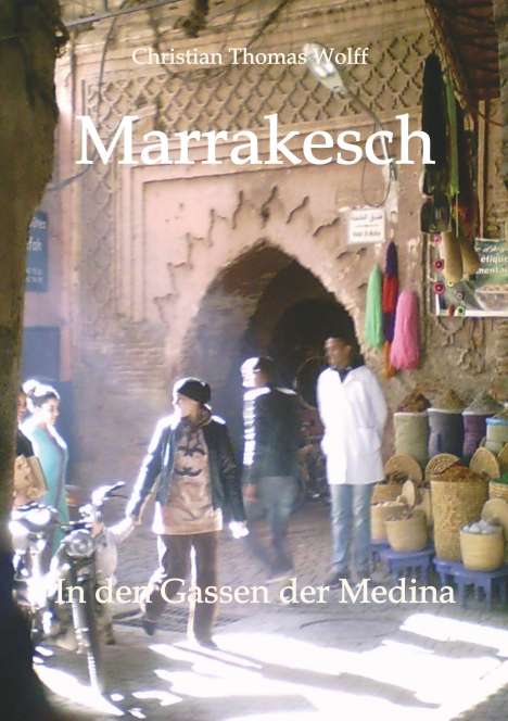 Christian Thomas Wolff: Marrakesch, Buch