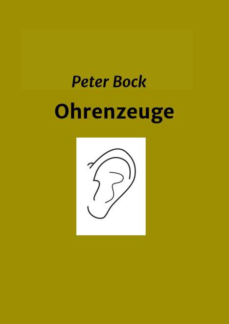 Peter Bock: Ohrenzeuge, Buch
