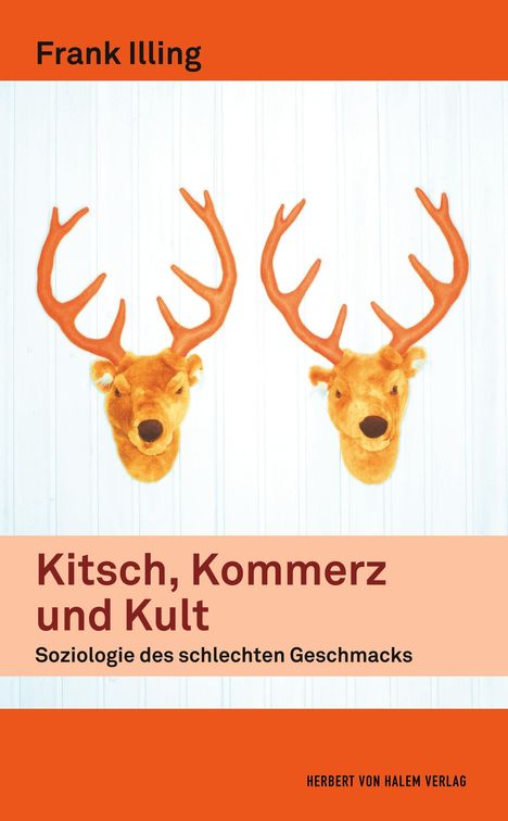 Frank Illing: Kitsch, Kommerz und Kult. Soziologie des schlechten Geschmacks, Buch