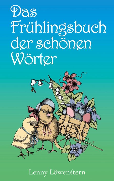 Lenny Löwenstern: Das Frühlingsbuch der schönen Wörter, Buch