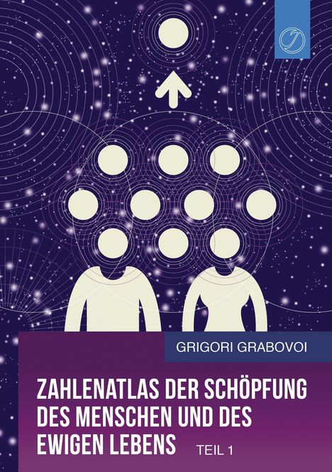 Grigori Grabovoi: Zahlenatlas der Schöpfung des Menschen und des ewigen Lebens (Teil 1), Buch