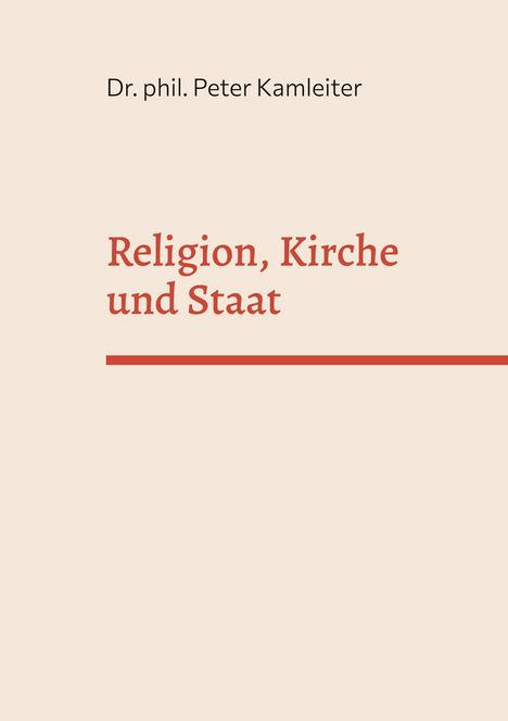 Peter Kamleiter: Religion, Kirche und Staat, Buch