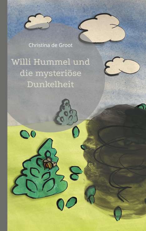 Christina de Groot: Willi Hummel und die mysteriöse Dunkelheit, Buch