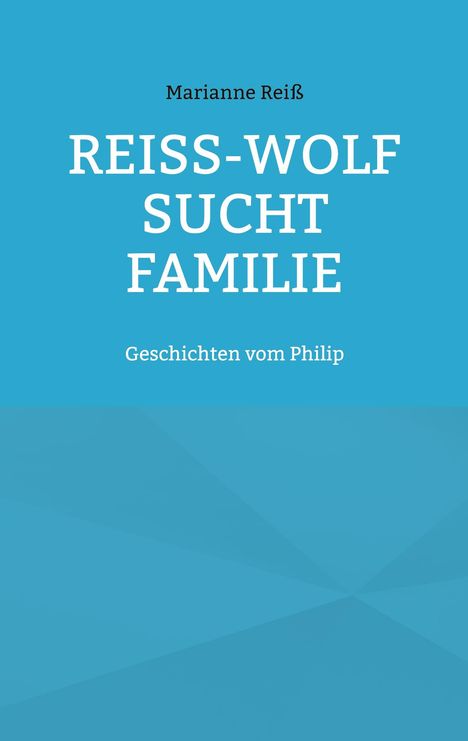 Marianne Reiß: Reiß-Wolf sucht Familie, Buch