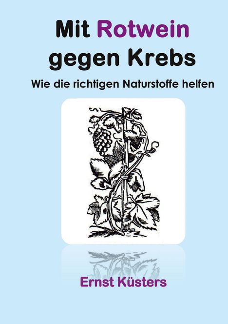 Ernst Küsters: Mit Rotwein gegen Krebs, Buch