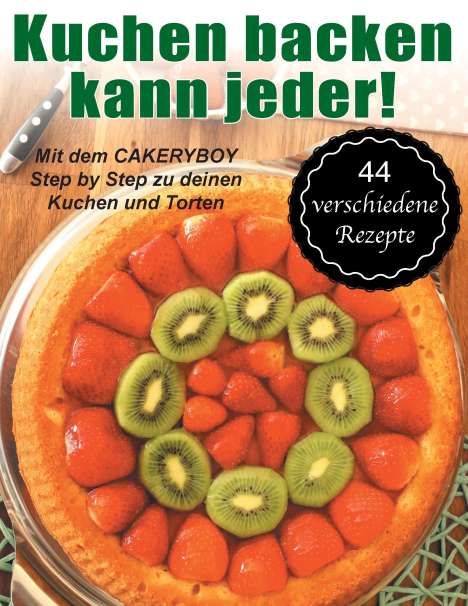 Kai Möller: Kuchen backen kann jeder!, Buch
