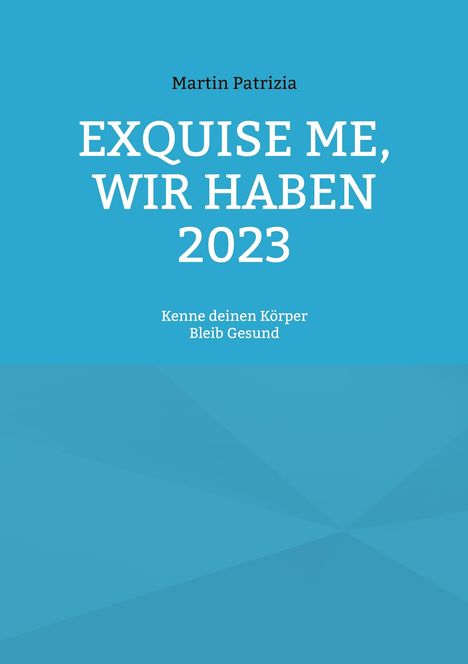 Martin Patrizia: Exquise me, wir haben 2023, Buch