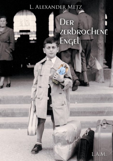 L. Alexander Metz: Der zerbrochene Engel, Buch