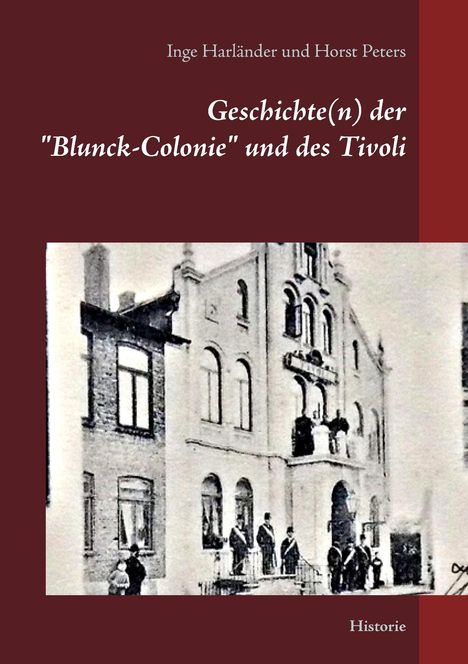 Inge Harländer: Geschichte(n) der "Blunck-Colonie" und des Tivoli in Heide, Buch