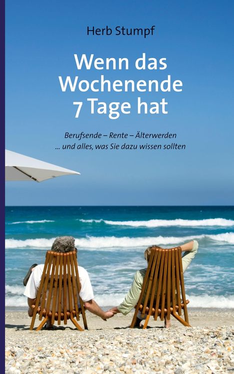 Herb Stumpf: Wenn das Wochenende 7 Tage hat, Buch