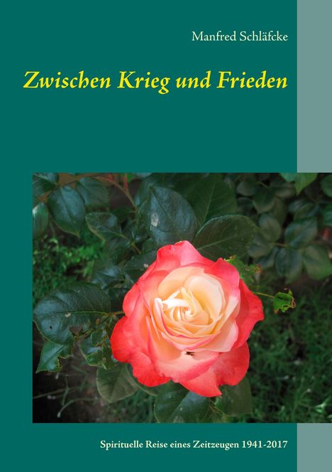 Manfred Schläfcke: Schläfcke, M: Zwischen Krieg und Frieden, Buch