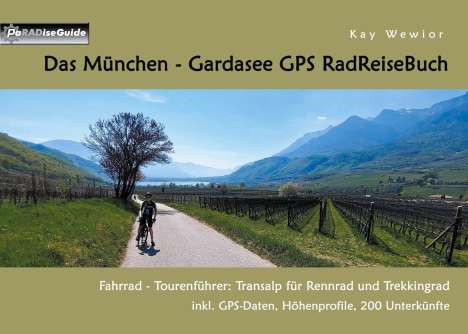Kay Wewior: Das München - Gardasee GPS RadReiseBuch, Buch