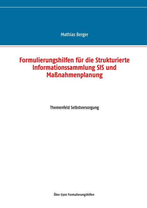 Mathias Berger: Formulierungshilfen für die Strukturierte Informationssammlung SIS und Maßnahmenplanung, Buch
