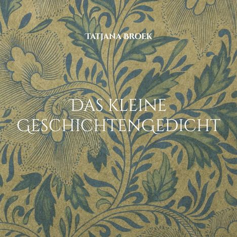 Tatjana Broek: Das kleine GeschichtenGedicht, Buch