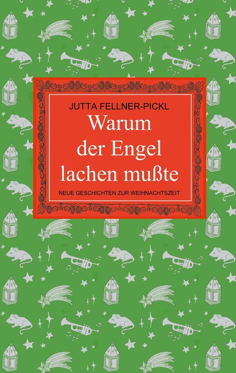 Jutta Fellner-Pickl: Warum der Engel lachen mußte, Buch