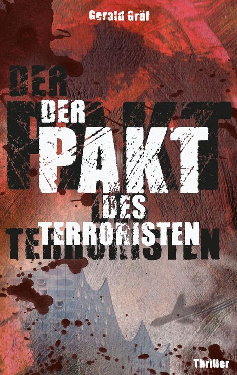 Gerald Gräf: Der Pakt des Terroristen, Buch