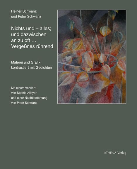 Heiner Schwanz: Nichts und - alles; und dazwischen an zu oft ... Vergeßnes rührend, Buch