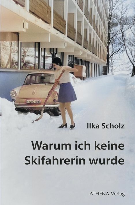 Ilka Scholz: Warum ich keine Skifahrerin wurde, Buch