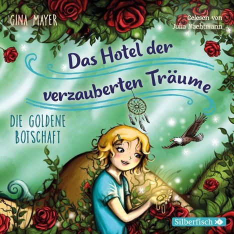 Gina Mayer: Die goldene Botschaft (Das Hotel der verzauberten Träume 3), 2 CDs