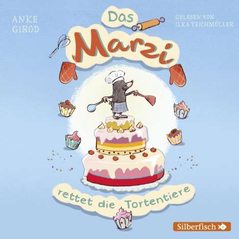 Anke Girod: Das Marzi rettet die Tortentiere, CD