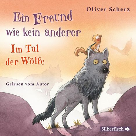 Oliver Scherz: Ein Freund wie kein anderer - Im Tal der Wölfe, 2 CDs