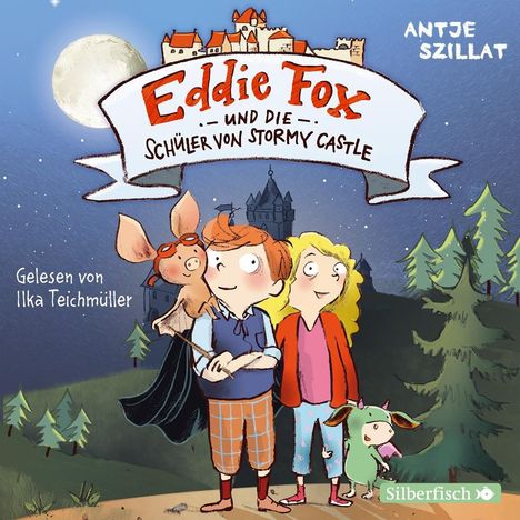 Antje Szillat: Eddie Fox und die Schüler von Stormy Castle, CD