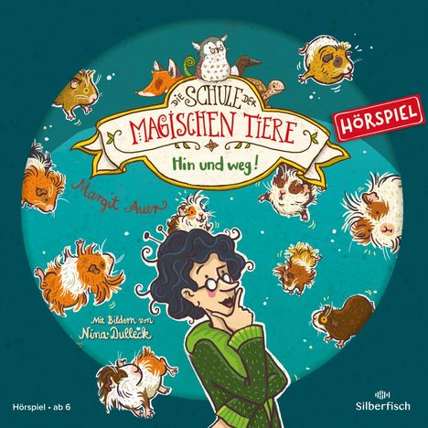 Margit Auer: Die Schule der magischen Tiere - Hörspiele 10: Hin und weg! Das Hörspiel, CD