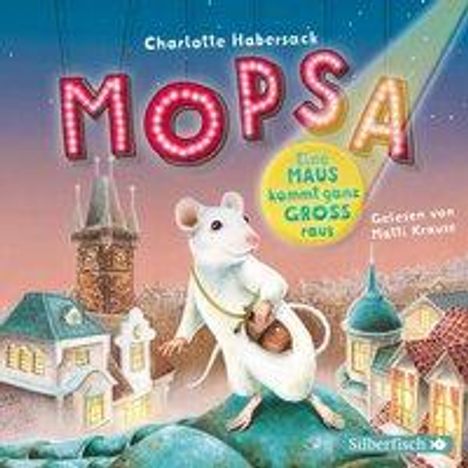 Charlotte Habersack: Mopsa - Eine Maus kommt ganz groß raus, CD