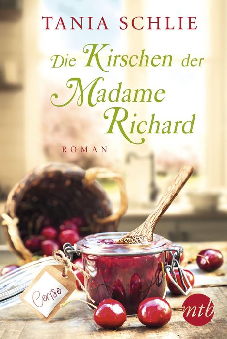 Tania Schlie: Schlie, T: Kirschen der Madame Richard, Buch