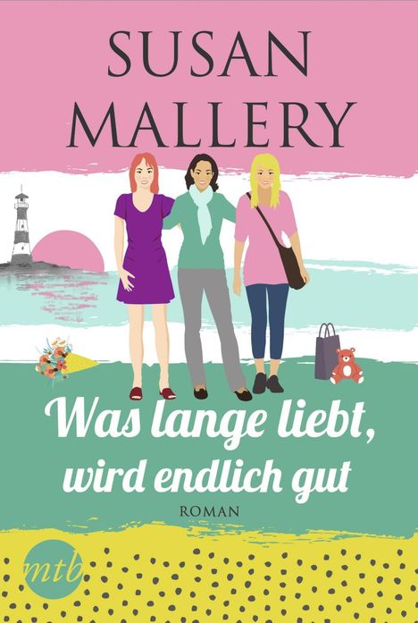 Susan Mallery: Was lange liebt, wird endlich gut, Buch