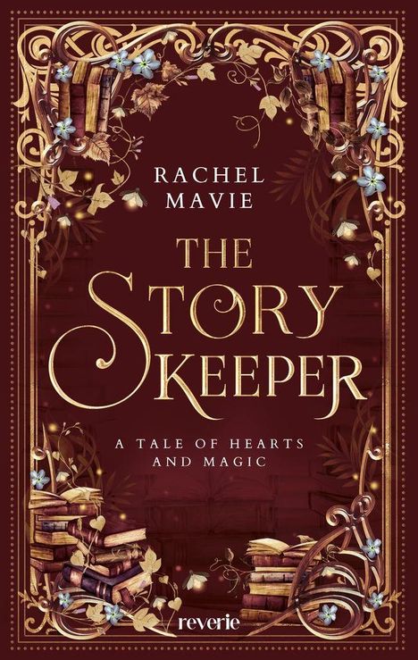 „RACHEL MAVIE, THE STORY KEEPER, A TALE OF HEARTS AND MAGIC, reverie.“ 
Verschnörkeltes Design mit Büchern und Blumen.
