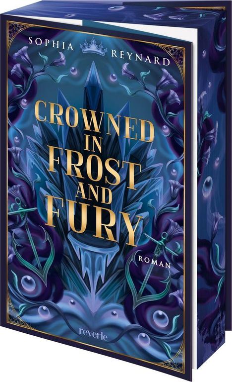 Buchtitel: "Crowned in Frost and Fury"; Autorin: Sophia Reynard; Genre: Roman. Eiskristalle und florale Muster verzieren das Cover.
