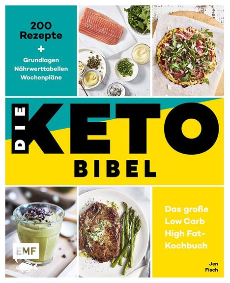 Jen Fisch: Die Keto-Bibel - Das große Low Carb High Fat-Kochbuch, Buch