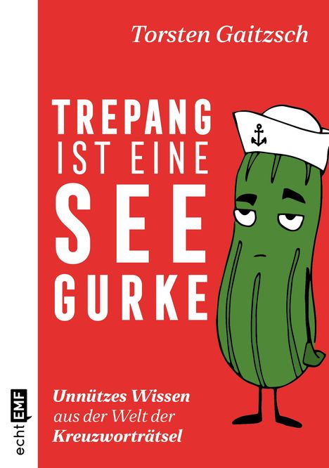 Torsten Gaitzsch: Trepang ist eine Seegurke: Unnützes Wissen aus der Welt der Kreuzworträtsel, Buch