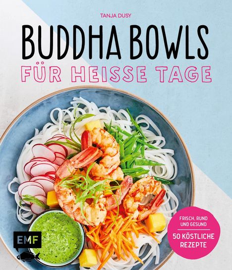 Tanja Dusy: Buddha Bowls für heiße Tage, Buch