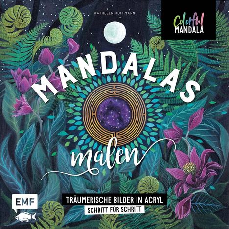 Kathleen Hoffmann: Colorful Mandala - Mandalas malen, Buch