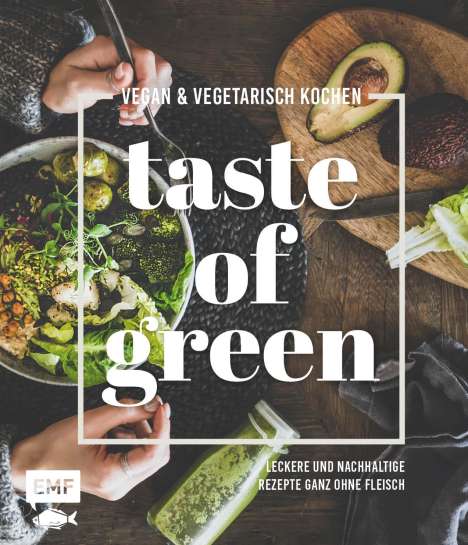 Sabrina Sue Daniels: Taste of Green - Vegan &amp; vegetarisch kochen, Buch