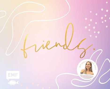 Cali Kessy: Friends - Das Freundebuch für dich und deine Besties - von Cali Kessy, Buch