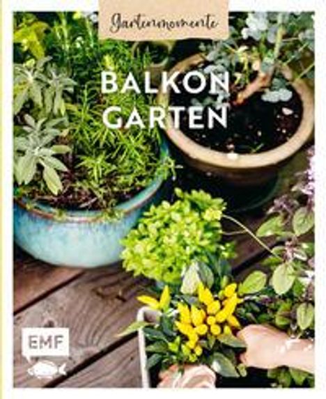 Nadja Buchczik: Gartenmomente: Balkongarten, Buch