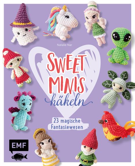 Natalie Nar: Sweet Minis häkeln - 23 magische Fantasiewesen, Buch