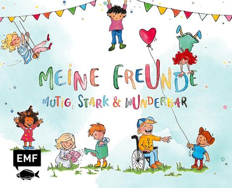 Nicki Pollmeier: Meine Freunde: Mutig, stark &amp; wunderbar - Ein Eintragalbum für ALLE zum Thema Vielfalt, Buch